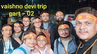 Vaishno Devi Trip|| Part-02|| 29/10/2023 ......The journey continues️