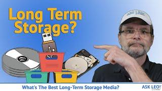 What’s the Best Long Term Storage Media? Tips to Avoid Losing Data in Your Lifetime