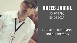 In memory of Areeb Jamal