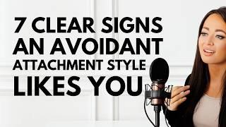 7 Clear Signs An Avoidant Attachment Style Likes You