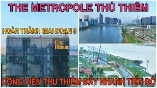 The Metropole Thủ Thiêm Hoàn Thành Giai Đoạn 3, Công Viên Thủ Thiêm Đẩy Nhanh Tiến Độ