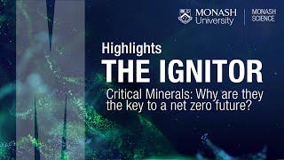 Highlights of the The Ignitor - Critical Minerals, Why are they the key to a Net Zero Future?