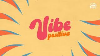 Playlists de Músicas Alto-Astral - Vibe Positiva | Filtr Music Brasil