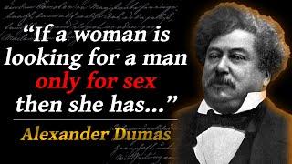 Alexander Dumas - Best Quotes About Life and Love