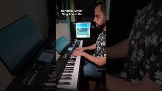 Kendrick Lamar - Sing About Me -  Piano Cover