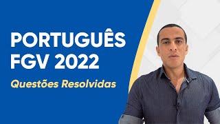 PORTUGUÊS FGV 2022 - QUESTÕES RESOLVIDAS