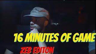 16 Minutes Of GAME| Zeb From @theminorities