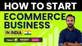 How to Start Ecommerce Business in India  Beginners Guide  Sell on Amazon, Flipkart, Meesho