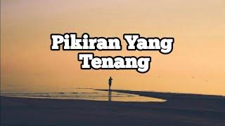 Pikiran Yang Tenang - Renungan dan Doa Malam Suara Injil 18/1/2024