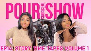 The Story Time Tapes Vol.1 | Pour Decisions Show