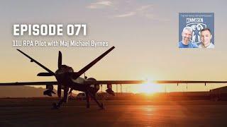 071 - 11U RPA Pilot with Maj Michael Byrnes