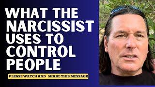 WHAT THE NARCISSIST USES TO CONTROL PEOPLE