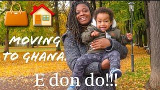 MOVING TO GHANA FINALLY! House Tour.