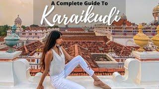 Guide to Karaikudi | Things to do | Offbeat Travel | Chettinad Heritage