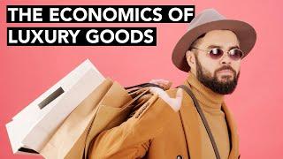 The Weird Economics Of Luxury Goods: Why We Want Them | Veblen Goods Explained