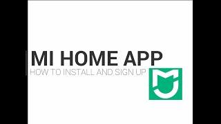 How to install and Sign up with the Mi Home App