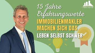 15 Jahre Erfahrungswerte – Immobilienmakler machen sich das Leben selbst schwer