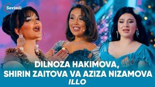 Dilnoza Hakimova, Shirin Zaitova va Aziza Nizamova - Illo ( Yıldız Usmonova - ILLo)