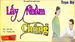 Cả Xóm Vào Nghe Đọc Truyện Đêm Khuya : " LẤY NHẦM CHỒNG .." Đọc diễn Mc Hồng Huệ Kể mới 2023