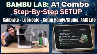 Bambu Lab A1 COMBO with AMS LITE - Step By Step SETUP, Config, Calibrate, Lubricate, Test Print