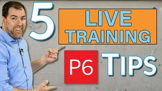 5 Primavera P6 Tips and Tricks [Live Training Highlights]