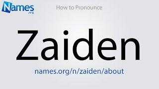 How to Pronounce Zaiden