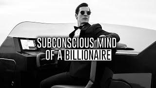 The Power Of The Subconscious Mind Of Billionaires