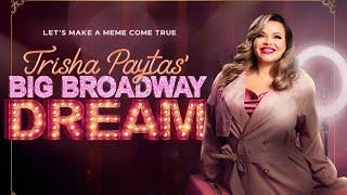 Trisha Paytas' Big Broadway Dream | Trisha Paytas Broadway Debut