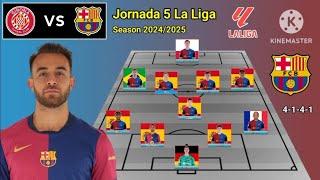 Today Match !! Girona vs Barcelona Line Up 4-3-3 With Eric Garcia Jornada 5 La Liga 24/25 ~ Update