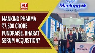 Mankind Pharma Strong Growth In Q4, Board Approves ₹7,500 Cr. Fundraise, What's The Agenda? | ET Now