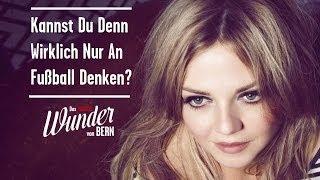 DAS WUNDER VON BERN - Annett Louisan Song: Kannst du denn wirklich nur an Fußball denken?