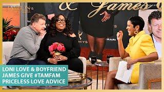 Loni Love & Her Boyfriend James Give the #TamFam Priceless Love Advice