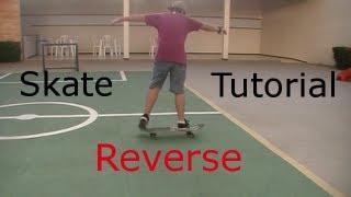 Skate Tutorial: Reverse