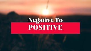 ''From Negative To Positive;How To Shift Your Mindset and Achieve Your DREAMS''