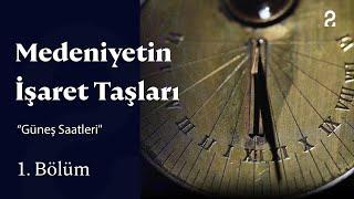 “Güneş Saatleri" | Medeniyetin İşaret Taşları | 1. Bölüm @trt2