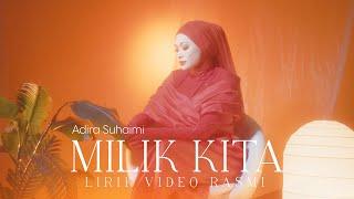 Milik Kita - Adira Suhaimi | Official Lirik Video