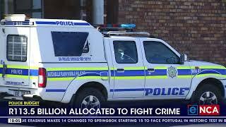 Police Budget | R113.5 Billion allocated to fight crime