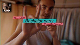 Barchelor party (Video By ReactoR)