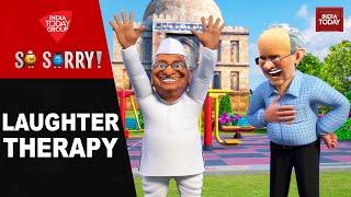 So Sorry: LAUGHTER THERAPY | Delhi Politics | AAP | BJP | Congress | Arvind Kejriwal