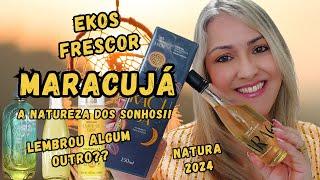 Ekos Frescor Maracujá A Natureza Dos Sonhos - Lembrou Algum Outro?? Natura 2024