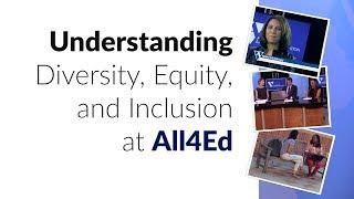 Understanding Diversity, Equity, and Inclusion at All4Ed