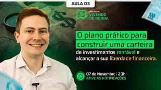 COMO MONTAR UMA CARTEIRA DE INVESTIMENTOS NA PRÁTICA PASSO A PASSO (Vivendo de Renda - Aula 3)