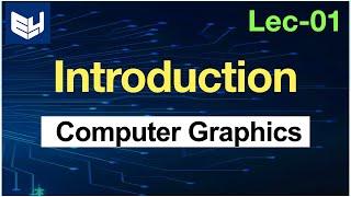 computer graphics tutorial | Introduction | Lec-1 | Bhanu Priya