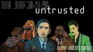 Untrusted - Alpha 1.0 - Videotutorial