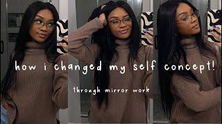 how i manifested my appearance through MIRROR WORK!