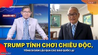 Trump tính chơi chiêu độc, tống di dân lậu qua các đảo quốc lạ!