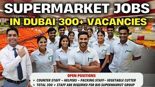 Supermarket Jobs In Dubai | 300 Vacancies For Dubai Supermarket