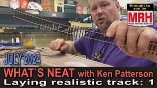 Laying realistic track, part 1 | July 2024 WHATS NEAT Model Railroad Hobbyist