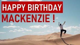 Happy Birthday MACKENZIE! Today is your day!