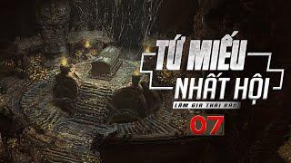 TỨ MIẾU NHẤT HỘI | THIÊN 1 - TẬP 7 | Truyện tâm linh Lâm Gia Thái Bảo - Nguyễn Huy diễn đọc